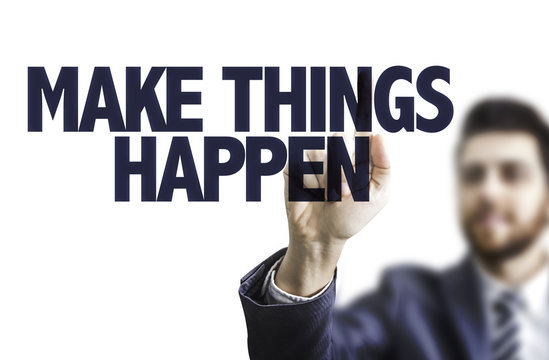 Business man pointing the text: Make Things Happen