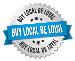 buy local be loyal 3d silver badge with blue ribbon