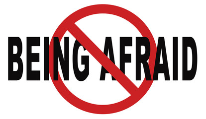 stop being afraid no fear