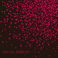 Fototapeta na wymiar 'Love is all around you!' Lovely postcard. Copy space for text. Sweet text frame with hearts. Simple design for banner, flyer or card. Valentine's Day Card.