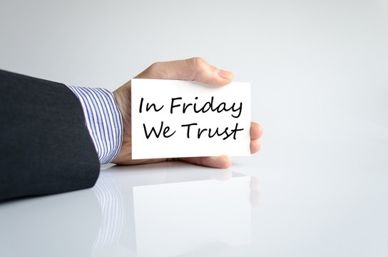 In Friday We Trust Text Concept