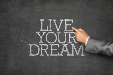 Live your dream text on blackboard