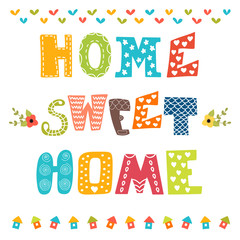 Home sweet home. Poster design with decorative text