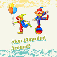 Idiom stop clowning around
