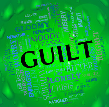 Guilt Word Represents Feels Guilty And Guiltiness