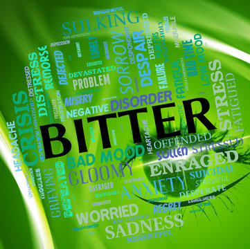 Bitter Word Indicates Ill Disposed And Begrudging