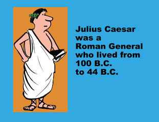 Education image showing a likeness of Julius Caesar and the words, '... was a Roman General who lived from 100 BC to 44 BC'.