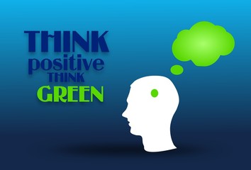 Think positive think green