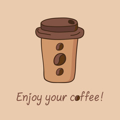 Cartoon cup of coffee with lid on pastel background, coffee cup icon with coffee beans, enjoy your coffee lettering