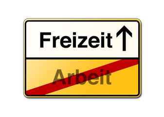 Freizeit statt Arbeit Schild