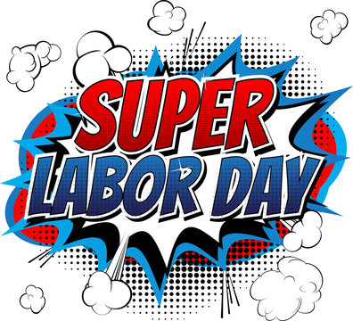 Super Labor Day - Comic book style word on white background.