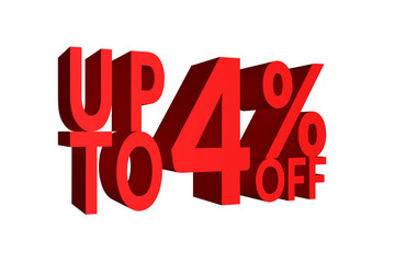 UPTO 4% OFF in Red Color 3D Rendered Text for Discount Sale Promotions isolated on White Background with clipping path.