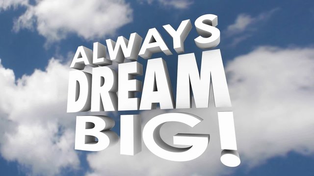 Always Dream Big Aspire Plan Hopes Achievement Sky Words 