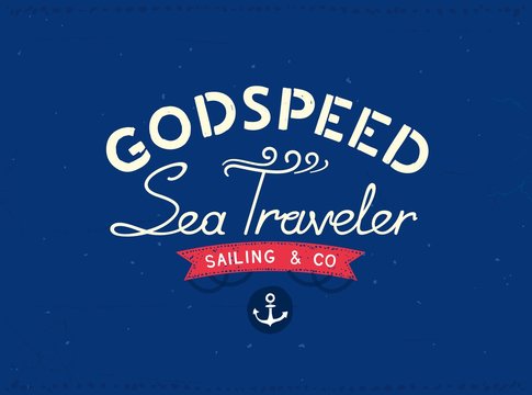 Godspeed, sea traveler. Retro lettering design. Vector eps 10