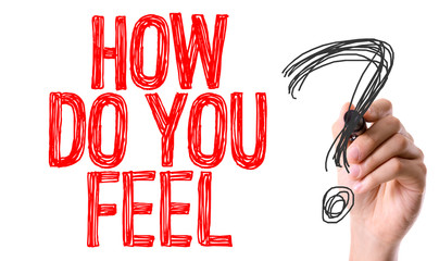 Hand with marker writing the word How Do You Feel?
