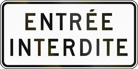 Regulatory road sign in Quebec, Canada - Entry forbidden