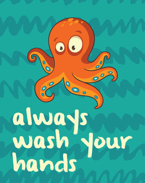 Octopus print in cartoon style. Always wash your hands