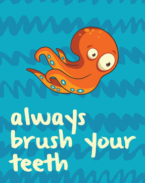 Octopus print in cartoon style. Always brush your teeth