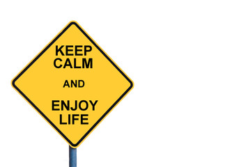 Yellow roadsign with KEEP CALM AND ENJOY LIFE message