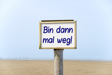 Bin dann mal weg