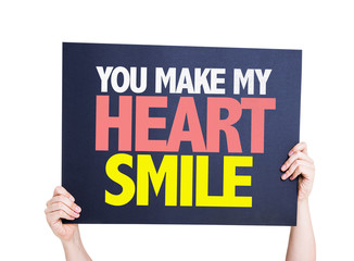 You Make My Heart Smile placard isolated on white