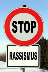 Schild - Stop Rassismus.
Rassismus ist unerwünscht!