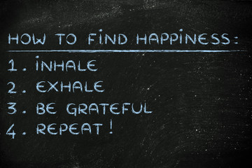 How to find happiness list: inhale, exhale, be grateful