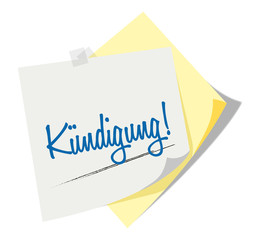 Post it | Notizzettel | Kündigung!