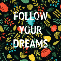 Follow your dreams. Inspirational vector card