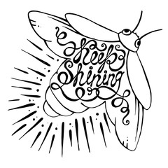 Hand drawn typography poster. Phrase Keep shining with Firefly.