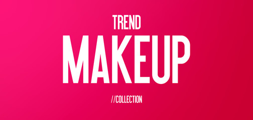 TREND - MAKEUP - COLLECTION
