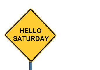 Yellow roadsign with HELLO SATURDAY message