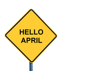 Yellow roadsign with HELLO APRIL message