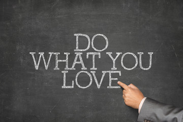 Do what you love text on blackboard