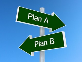 Plan A vs Plan B sign. First or second choice concept