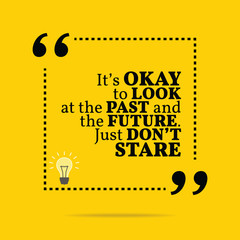 Inspirational motivational quote. It's okay to look at the past - 92349539