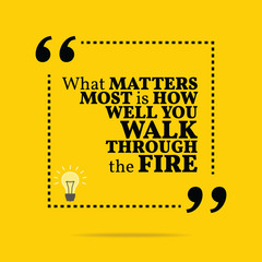Inspirational motivational quote. What matters most is how well - 92351345