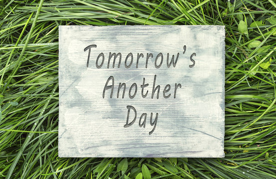 Tomorrows Another Day sign