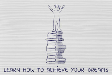achieve your dreams through education: graduation