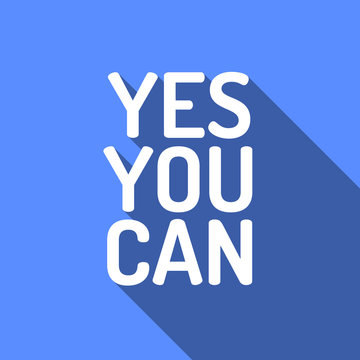 YES YOU CAN! Motivational graphics. Vector illustration.