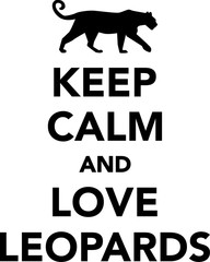 Keep calm and love leopards © Miceking