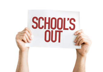 Schools Out placard isolated on white