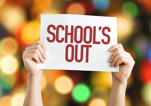 Schools Out placard with bokeh background