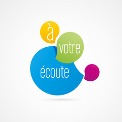 à votre écoute