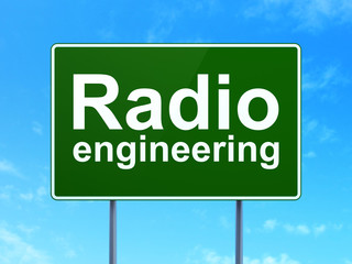 Science concept: Radio Engineering on road sign background