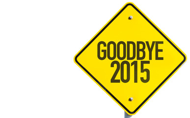 Goodbye 2015 sign isolated on white background