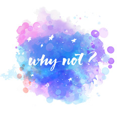 Why not - question lettering at starry night sky background