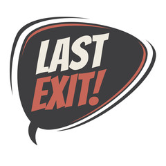 last exit retro speech bubble