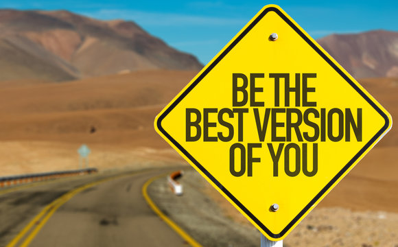 Be The Best Version Of You sign on desert road