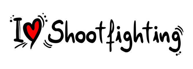 Shootfighting love